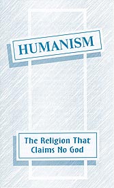 Tract [C] - Humanism: The Religion that Claims no God